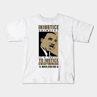 Injustice Anywhere Is A Threat To Justice Everywhere, MLKJ, Black History Kids T-Shirt